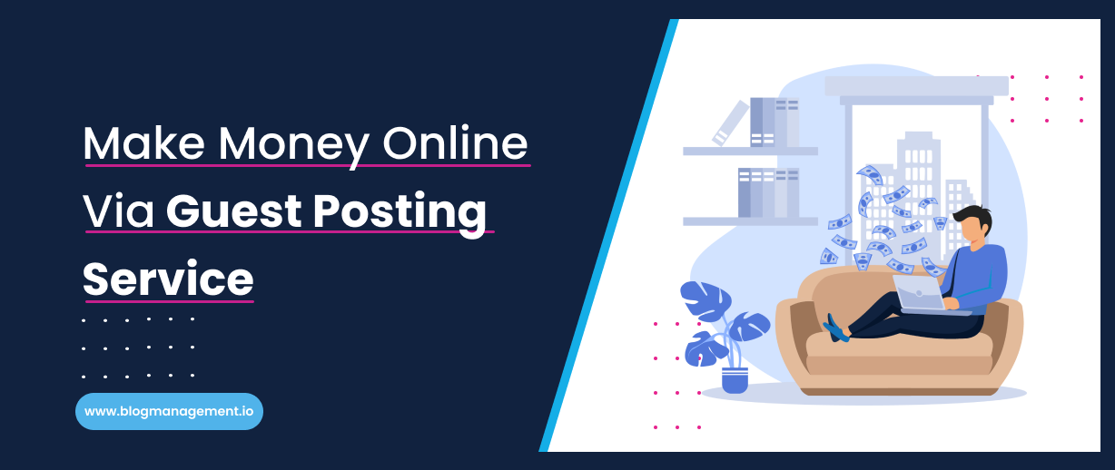 make-money-online-via-guest-posting-service