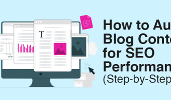 How to Audit Blog Content for SEO Performance (Step-by-Step)